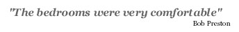 Quote: The bedrooms were very comfortable